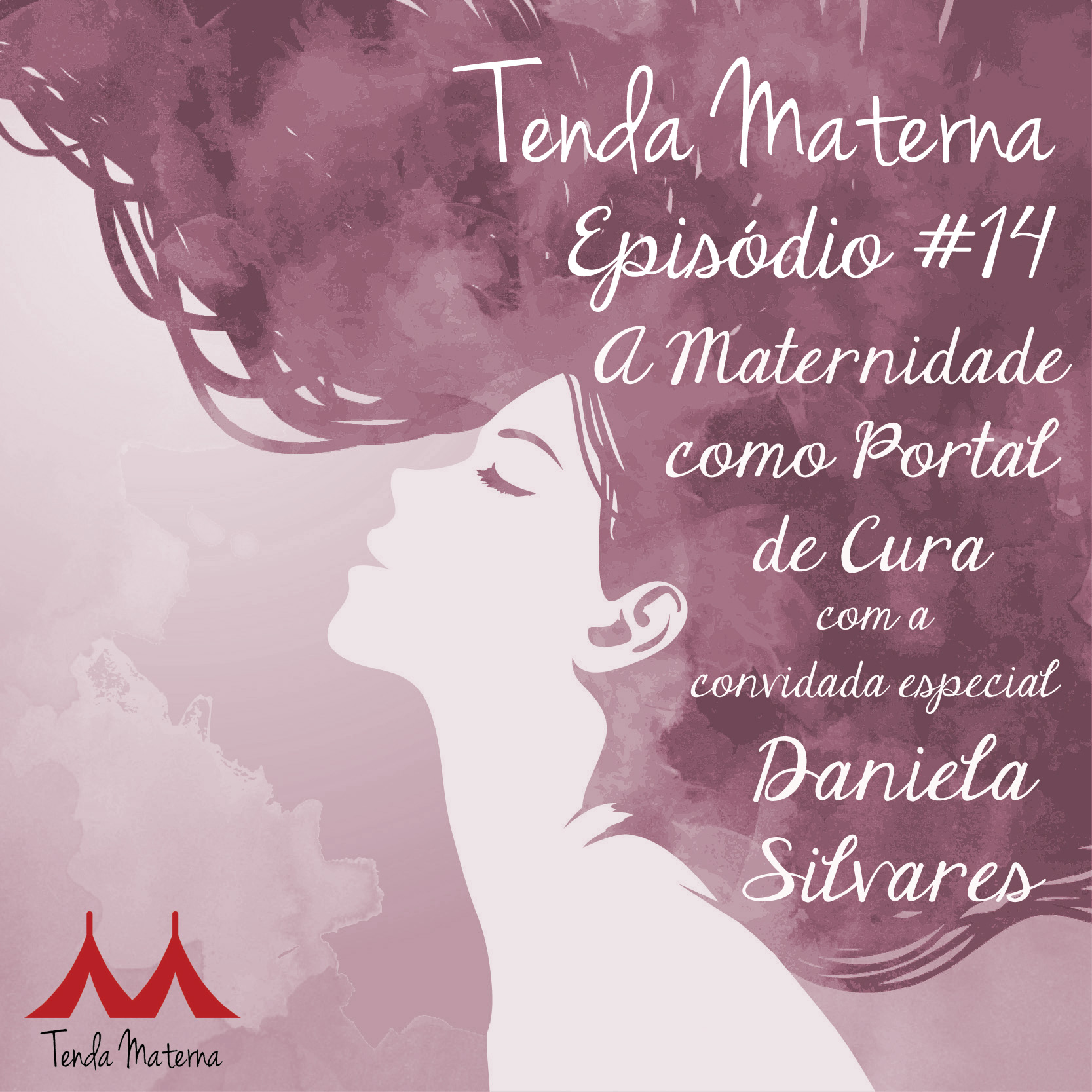 Podcast Tenda Materna #14: A Maternidade como Portal de Cura com Dani Silvares