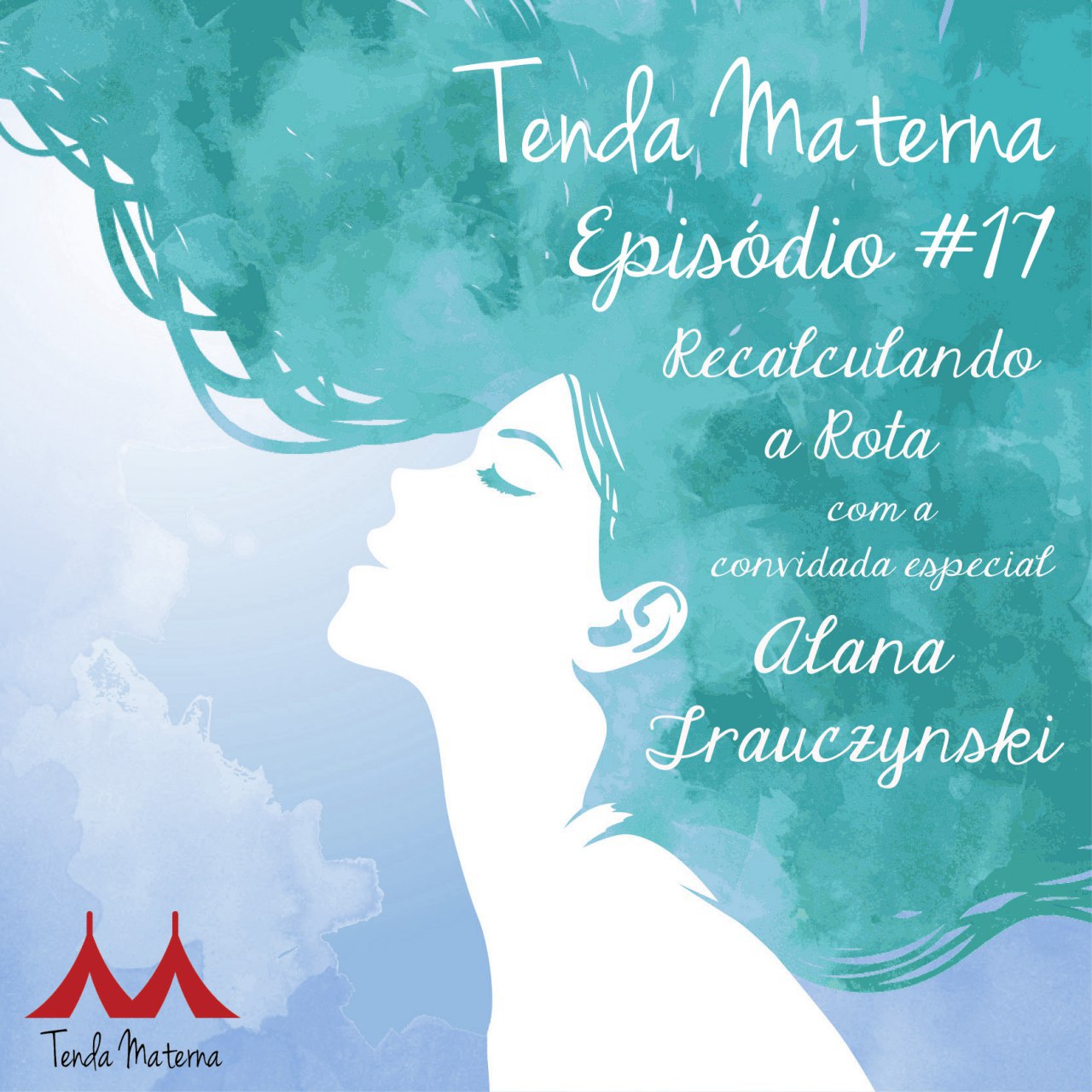 Podcast Tenda Materna #17: Recalculando a Rota depois dos Filhos