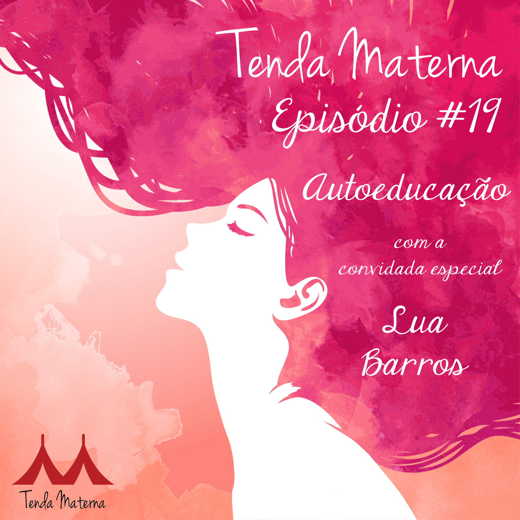 Podcast Tenda Materna #19: AutoEducação com Lua Barros